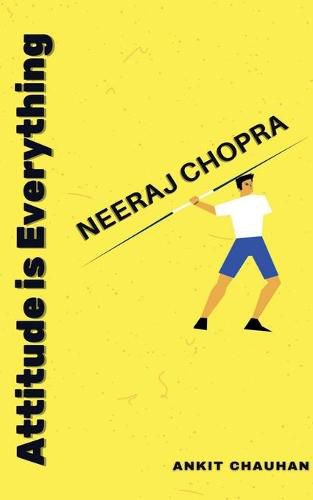 Cover image for Neeraj Chopra: Attitude is Everything