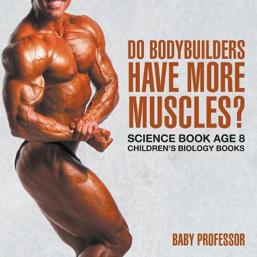 Cover image for Do Bodybuilders Have More Muscles? Science Book Age 8 Children's Biology Books