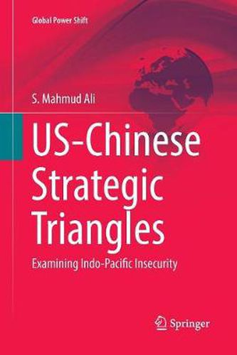 Cover image for US-Chinese Strategic Triangles: Examining Indo-Pacific Insecurity