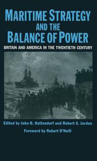 Cover image for Maritime Strategy And The Balance Of Power: Britain And America In The Twentieth Century