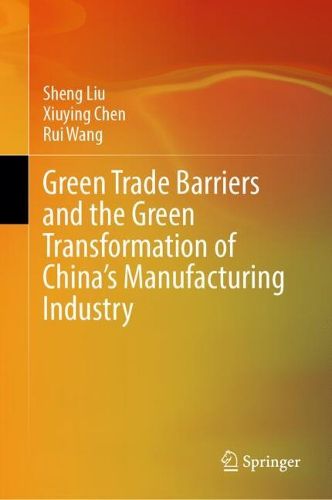 Cover image for Green Trade Barriers and the Green Transformation of China's Manufacturing Industry
