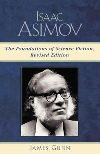 Cover image for Isaac Asimov: The Foundations of Science Fiction