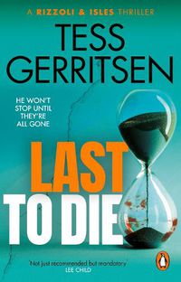 Cover image for Last to Die: (Rizzoli & Isles series 10)