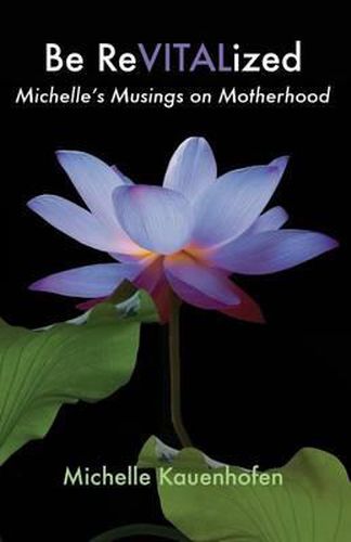 Cover image for Be Revitalized: Michelle's Musings on Motherhood