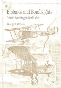 Cover image for Biplanes and Bombsights: British Bombing in World War I