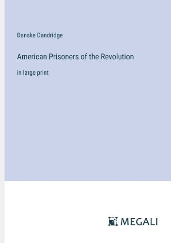 American Prisoners of the Revolution