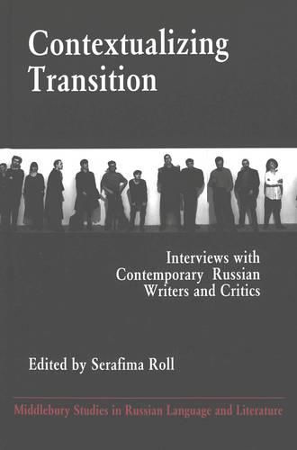 Cover image for Contextualizing Transition: Interviews with Contemporary Russian Writers and Critics