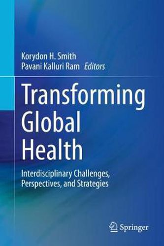 Cover image for Transforming Global Health: Interdisciplinary Challenges, Perspectives, and Strategies