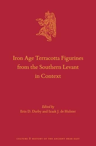 Cover image for Iron Age Terracotta Figurines from the Southern Levant in Context