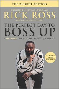 Cover image for The Perfect Day to Boss Up: A Hustler's Guide to Building Your Empire
