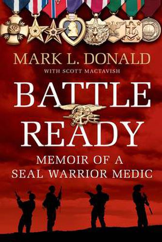Battle Ready: Memoir of a Navy SEAL Warrior Medic
