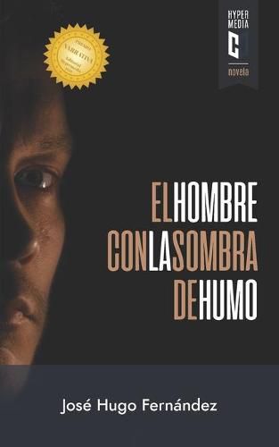 Cover image for El hombre con la sombra de humo: Premio de Narrativa Editorial Hypermedia 2020