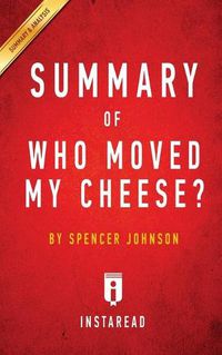 Cover image for Summary of Who Moved My Cheese?: by Spencer Johnson and Kenneth Blanchard - Includes Analysis