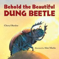 Cover image for Behold the Beautiful Dung Beetle