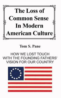 Cover image for The Loss of Common Sense in Modern American Culture