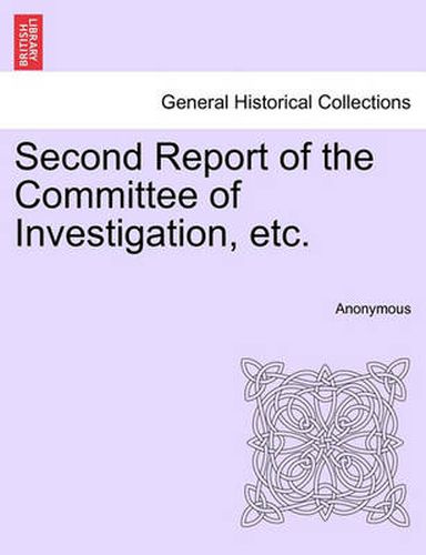 Cover image for Second Report of the Committee of Investigation, Etc.