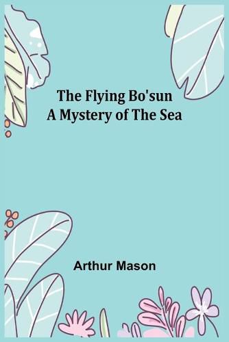 Cover image for The Flying Bo'sun A Mystery of the Sea