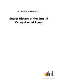 Cover image for Secret History of the English Occupation of Egypt