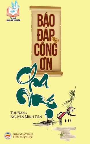 Cover image for Bao &#273;ap cong &#417;n cha m&#7865;: (Kinh Ph&#7909; m&#7851;u an nan bao va kinh Thi-ca-la-vi&#7879;t)