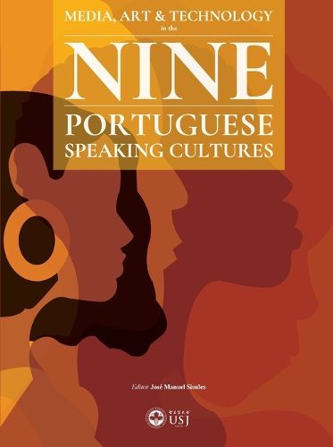 Cover image for Media, Art & Technology in the Nine Portuguese-Speaking Cultures