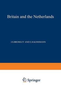 Cover image for Britain and the Netherlands: Volume IV Metropolis, Dominion and Province