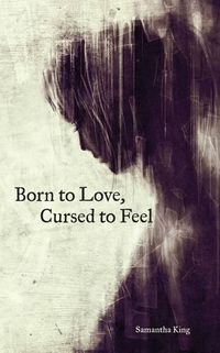 Cover image for Born to Love, Cursed to Feel