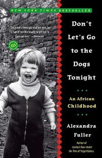 Cover image for Don't Let's Go to the Dogs Tonight: An African Childhood