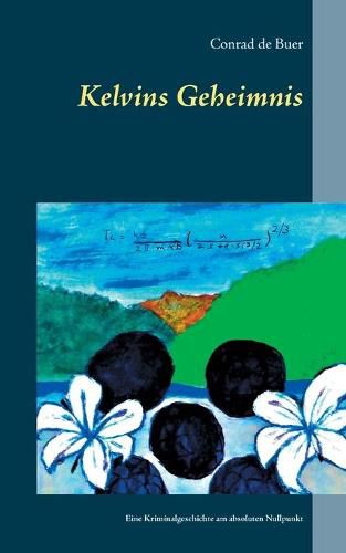 Cover image for Kelvins Geheimnis: Eine Kriminalgeschichte am absoluten Nullpunkt