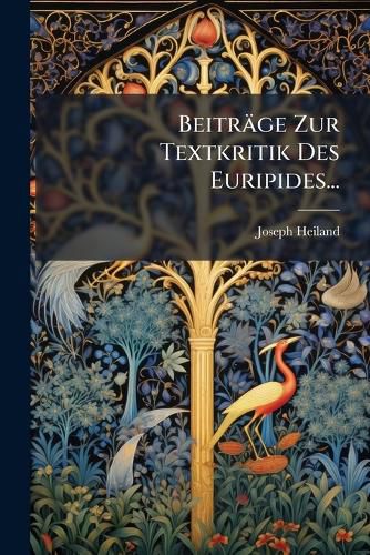 Cover image for Beitraege Zur Textkritik Des Euripides...