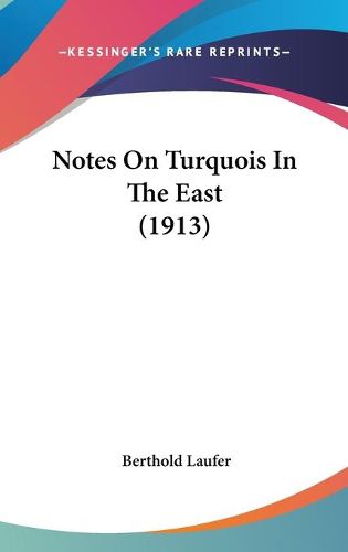 Cover image for Notes on Turquois in the East (1913)