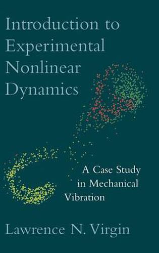 Cover image for Introduction to Experimental Nonlinear Dynamics: A Case Study in Mechanical Vibration