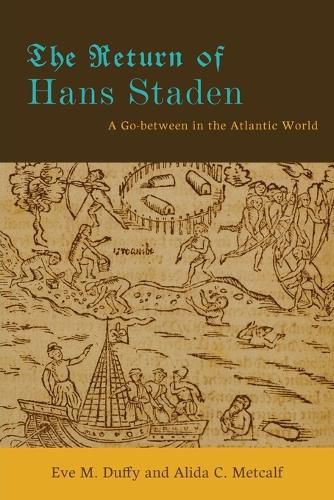 Cover image for The Return of Hans Staden: A Go-between in the Atlantic World