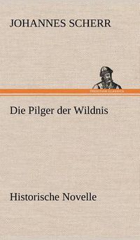 Cover image for Die Pilger Der Wildnis