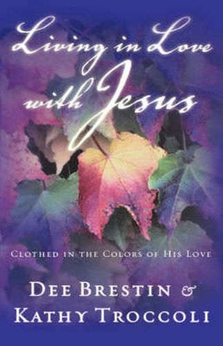 Living in Love with Jesus: Clothed in the Colors of His Love