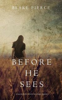 Cover image for Before he Sees (A Mackenzie White Mystery-Book 2)