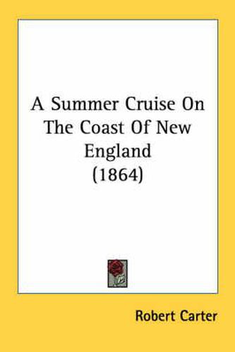 Cover image for A Summer Cruise on the Coast of New England (1864)