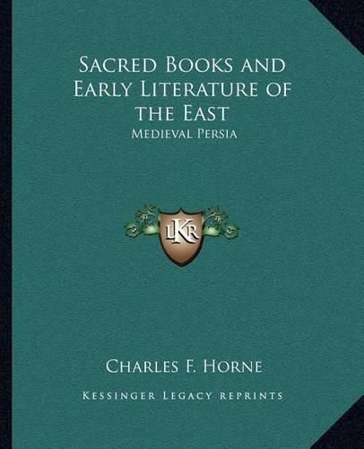 Sacred Books and Early Literature of the East: Medieval Persia