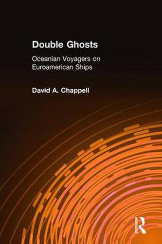 Cover image for Double Ghosts: Oceanian Voyagers on Euroamerican Ships: Oceanian Voyagers on Euroamerican Ships