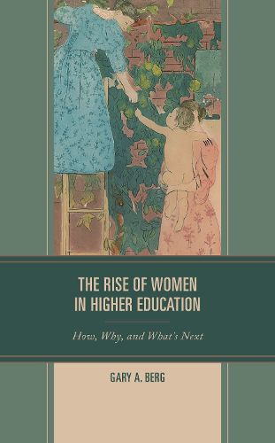 Cover image for The Rise of Women in Higher Education: How, Why, and What's Next