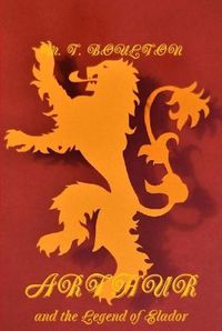 Cover image for Arthur and the Legend of Elador Heraldic Edition