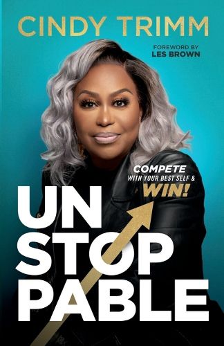 Cover image for Unstoppable: Compete with Your Best Self and Win