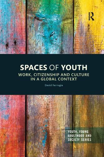 Cover image for Spaces of Youth: Work, Citizenship and Culture in a Global Context