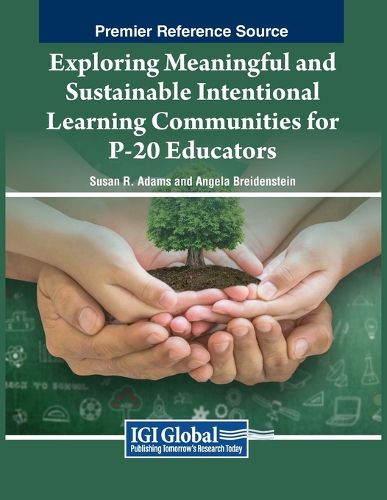 Exploring Meaningful and Sustainable Intentional Learning Communities for P-20 Educators