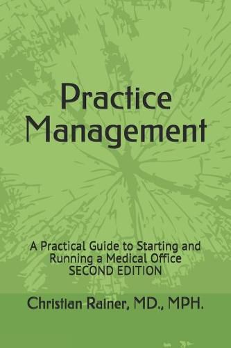 Cover image for Practice Management: A Practical Guide to Starting and Running a Medical Office