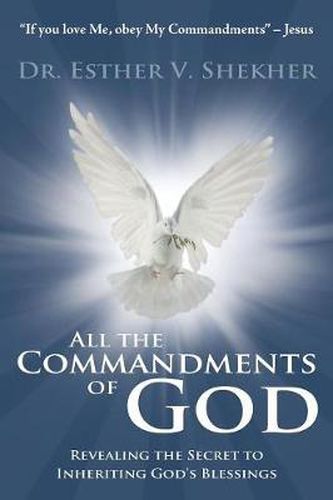 Cover image for All the Commandments of God: Revealing the Secret to Inheriting God's Blessings