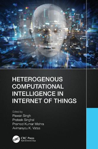 Cover image for Heterogenous Computational Intelligence in Internet of Things