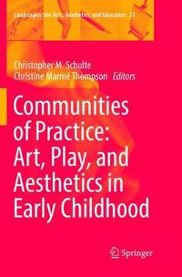 Cover image for Communities of Practice: Art, Play, and Aesthetics in Early Childhood