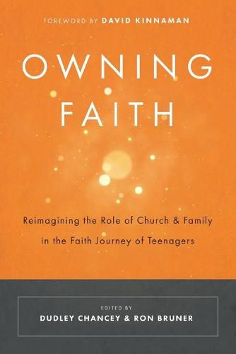 Cover image for Owning Faith: Reimagining the Role of Church & Family in the Faith Journey of Teenagers