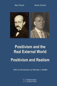 Cover image for Positivism and the Real External World & Positivism and Realism