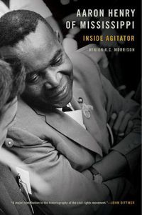 Cover image for Aaron Henry of Mississippi: Inside Agitator